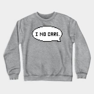 I No Care Crewneck Sweatshirt